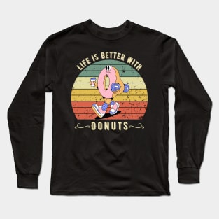 Life is Better With Donuts Long Sleeve T-Shirt